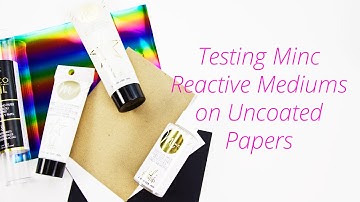 Testing Minc Reactive Paint, Mist & Screen Ink on Uncoated and Textured Papers