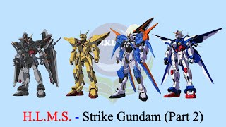 H.L.M.S.  Strike Gundam Line (Part 2), Strike Noir, Akatsuki & more!