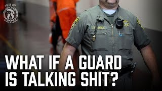 What if a Guard is talking SH!T?  Prison Talk 11.10