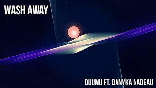 Duumu ft. Danyka Nadeau - Wash Away