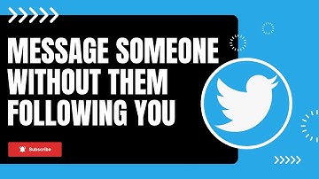 How to message someone on twitter without them following you