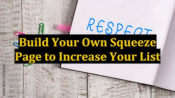 Build Your Own Squeeze Page to Increase Your List