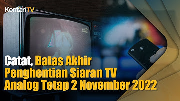 Catat, Batas Akhir Penghentian Siaran TV Analog Tetap 2 November 2022 1