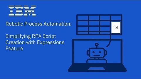 Robotic Process Automation: Simplifying RPA Script Creation with Expressions Feature