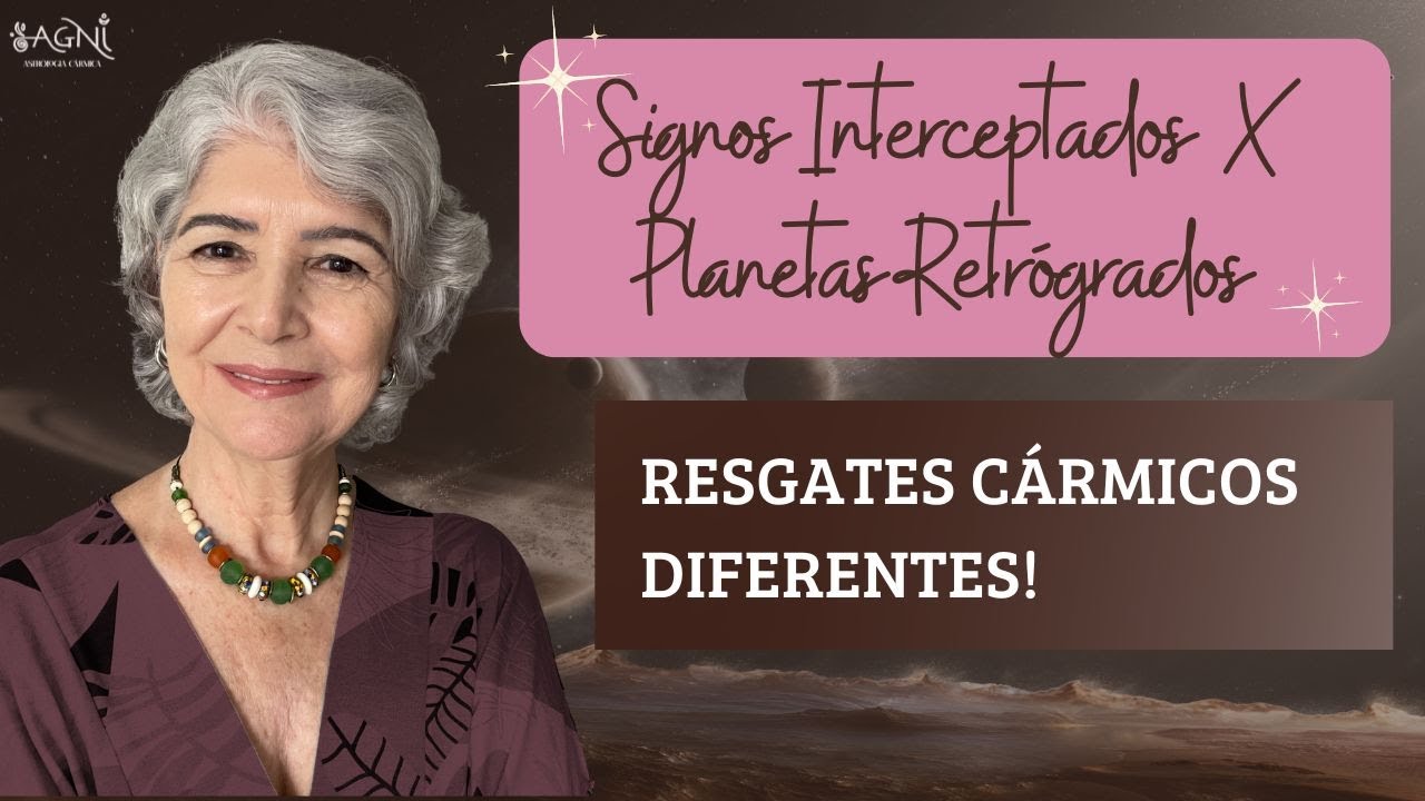 Signos interceptados e planetas retrógrados: quais resgates cármicos são exigidos