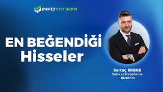 Sertaç Ekeke'nin EN BEĞENDİĞİ Hisseler 