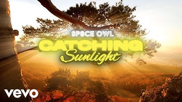 Sp8ce Owl - Catching Sunlight (Official Video)