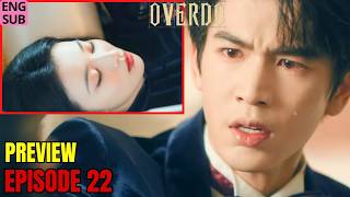 Overdo EP22 Preview: Murong Qingyi Driven To Madness As He Finds Ren Susu Inside The Coffin