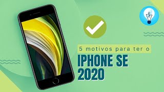 5 motivos para ter o iPhone SE 2020 em 2023