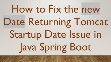 How to Fix the new Date Returning Tomcat Startup Date Issue in Java Spring Boot