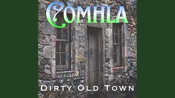 Dirty Old Town