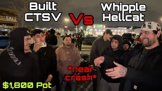 NEAR CRASH! Whipple Hellcat Vs Built CTS-V! $1,800 Pot #Dodge #Hellcat #Cadillac