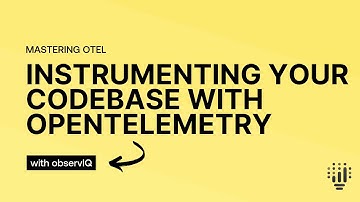 Instrumenting your Codebase with OpenTelemetry