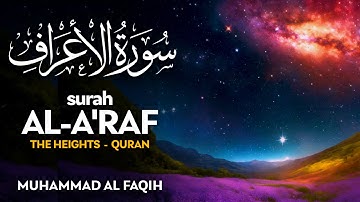 Surah Al A'raf (سورة الأعراف) - محمد الفقيه | Muhammad Al Faqih (4K)
