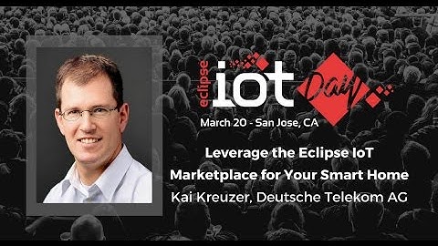 Leverage the Eclipse IoT Marketplace for Your Smart Home – Kai Kreuzer