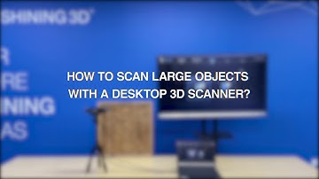 3D Scanning Tips Part 9: How to scan large objects with a desktop 3d scanner EinScan-SP?