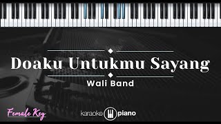 Video thumbnail of "Doaku Untukmu Sayang - Wali (KARAOKE PIANO - FEMALE KEY)"