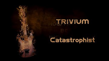 Trivium - Catastrophist