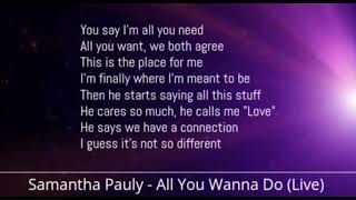 Samantha Pauly - All You Wanna Do [Live] (Lyrics)