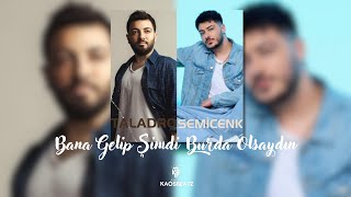 Bana Gelip Şimdi Burda Olsaydın - Taladro & Semicenk (Mix) Prod. By KaosBeatz Resimi