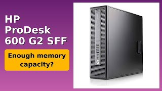 REVIEW (2026): HP ProDesk 600 G2 SFF. Features.