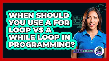 When Should You Use A For Loop Vs A While Loop In Programming? - Next LVL Programming