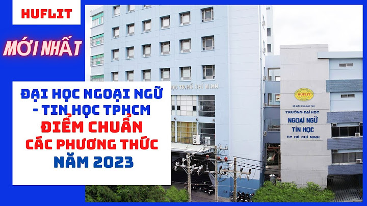 Trường đại học ngoại ngữ tphcm lấy bao nhiêu điểm năm 2024