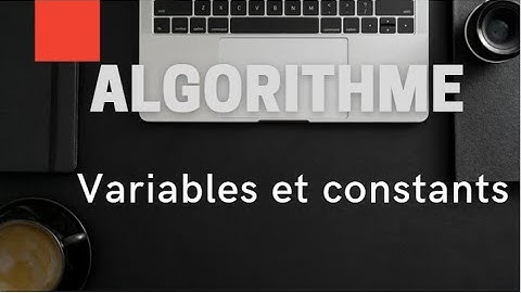 programmation---8--- Algorithme- notion de variable et constant