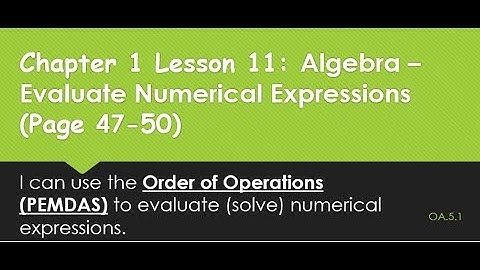 Chapter 1 Lesson 11   Evaluating Numerical Expressions