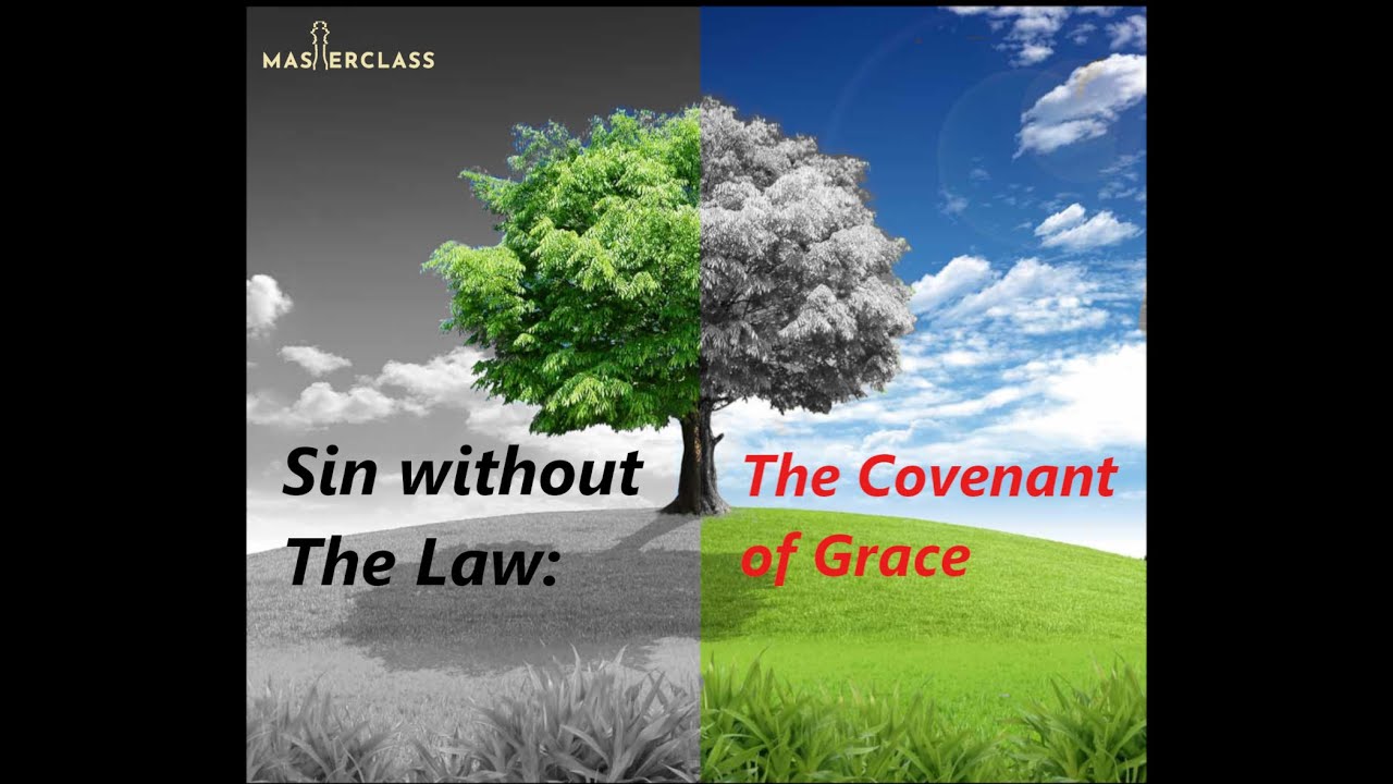 Sin Without The Law | The covenant of grace Part 2 - YouTube