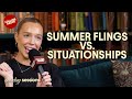 Summer Flings Vs Situationships