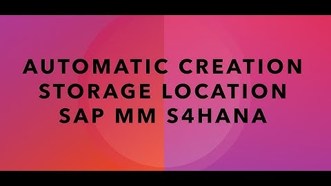 create storage location automatically in sap mm | Settings to Create Storage location automatically