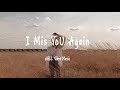 I miss you again... chill vibes music 💗💗
