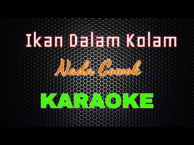 Ikan Dalam Kolam - [Karaoke] | LMusical Nada Cowok class=