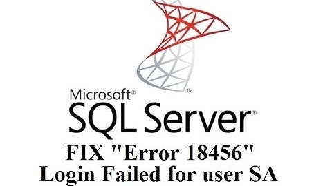 FIX SQL Server Error 18456 Login Failed for User SA