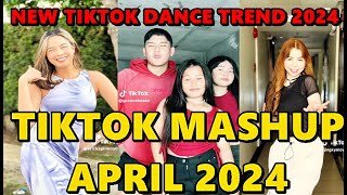 TIKTOK DANCE MASHUP APRIL 2024 || TIKTOK DANCE TREND 2024