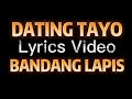 DATING TAYO - BANDANG LAPIS Lyrics Video