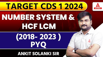 CDS 1 2024 Maths Number System And HCF LCM (2018- 2023 ) PYQ | By Ankit Solanki Sir