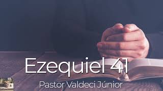 Ezequiel 41 -  Pastor Valdeci Junior