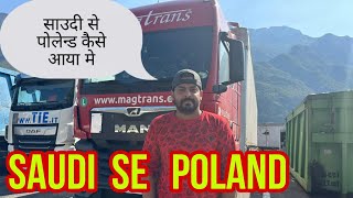 Journey about how an indian driver from Saudi came to Poland/sharing driving experiences in Poland