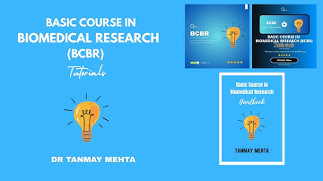 Basic Course in Biomedical Research (BCBR) Video Tutorials by Dr. Tanmay Mehta Online Course