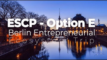 Berlin Entrepreneurial Ecosystem Trip | Option E , Paris 2024