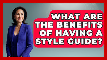 What Are the Benefits of Having a Style Guide? - The Language Library