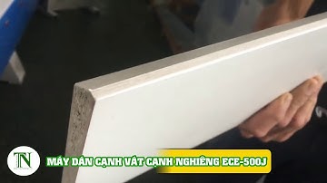 MÁY DÁN CẠNH ECE-500J | DÁN CẠNH NGHIÊNG | DÁN CẠNH THẲNG | THƯỢNG NGUYÊN
