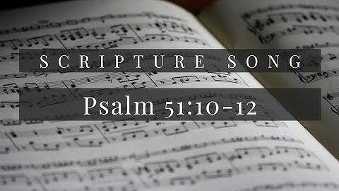 Psalm 51:10-12 with Lyrics | Scripture Song