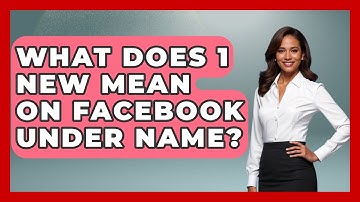 What Does 1 New Mean On Facebook Under Name? - Everyday-Networking