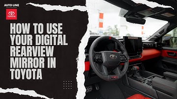 How to Use Your Digital Rearview Mirror in Your Toyota