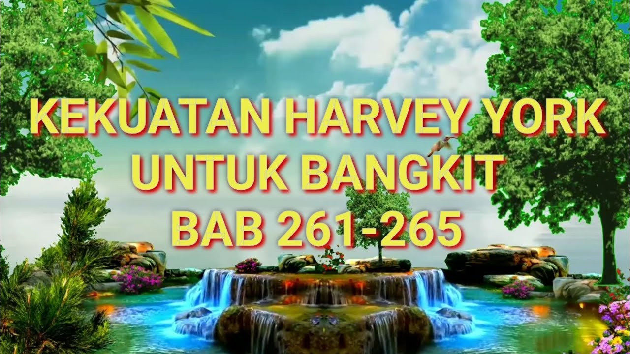 KEKUATAN HARVEY YORK UNTUK BANGKIT // BAB 261-265 @hendrasitorus6130