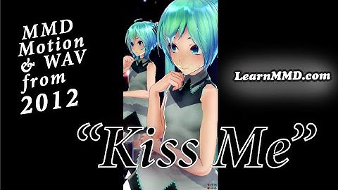 MMD "Kiss Me" Cell-Phone Video featuring TDA Costume Arrangement A Miku ... LearnMMD DL links