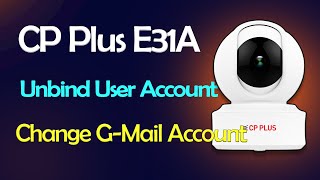 How To Change Your Cp Plus Camera User Account